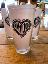 Hamilton - You're a one-way street to my heart. Pint Glass